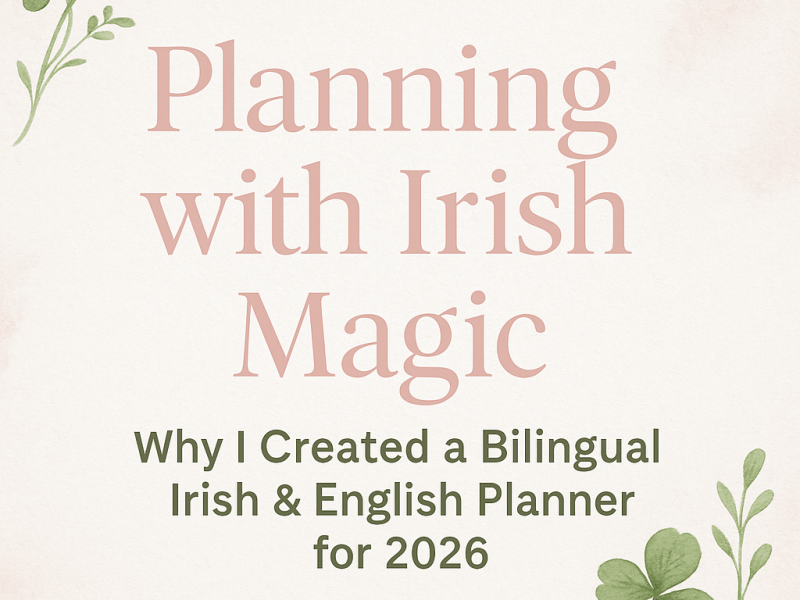 Bring a Little Irish Magic Into Your Year: My New Gaeilge & English 2026&nbsp;Planner